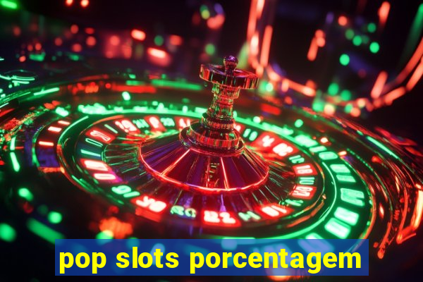 pop slots porcentagem